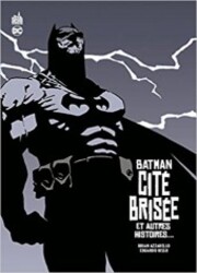 Batman - Cit&eacute; Bris&eacute;e Et Autres Histoires...