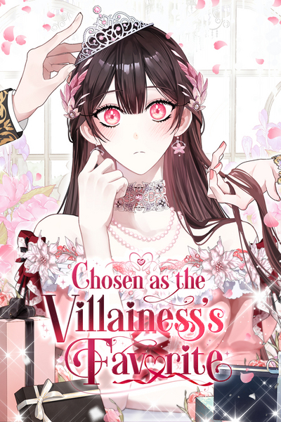 Chosen as the Villainess's Favorite