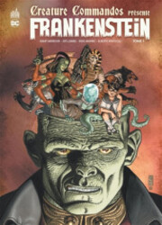 couverture du Bande Dessin&eacute;e Creature Commandos Pr&eacute;sente Frankenstein