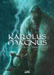 couverture du Bande Dessin&eacute;e Karolus Magnus - L'Empereur Des Barbares