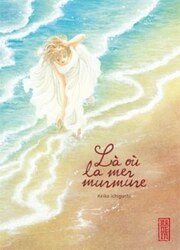 couverture du Manga L&agrave; O&ugrave; La Mer Murmure