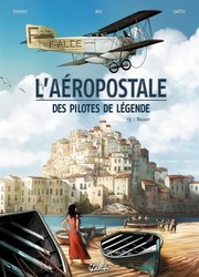 couverture du Bande Dessin&eacute;e L'a&eacute;ropostale Des Pilotes De L&eacute;gende