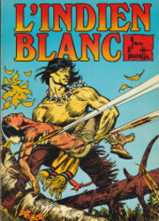 couverture du Bande Dessin&eacute;e L'Indien Blanc