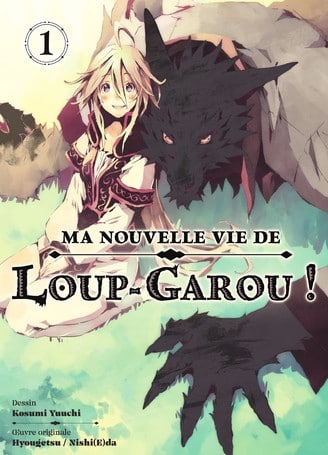 couverture du Manga Ma nouvelle vie de loup-garou !