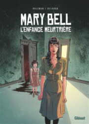 couverture du Bande Dessin&eacute;e Mary Bell - L'Enfance Meurtri&egrave;re