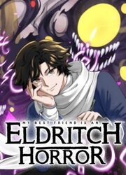 couverture du Manhwa My Best Friend Is An Eldritch Horror