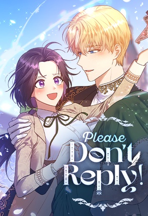 Please Don&rsquo;t Reply!