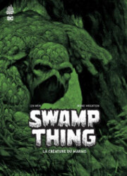 couverture du Bande Dessinée Swamp Thing : La Créature Du Marais