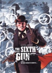 couverture du Bande Dessin&eacute;e The Sixth Gun