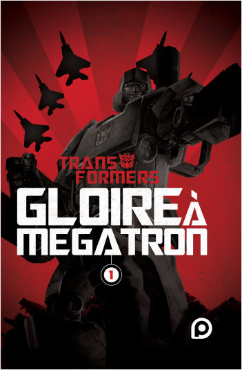 couverture du Bande Dessin&eacute;e Transformers : Gloire &Agrave; Megatron