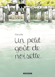 couverture du Bande Dessin&eacute;e Un Petit Go&ucirc;t De Noisette